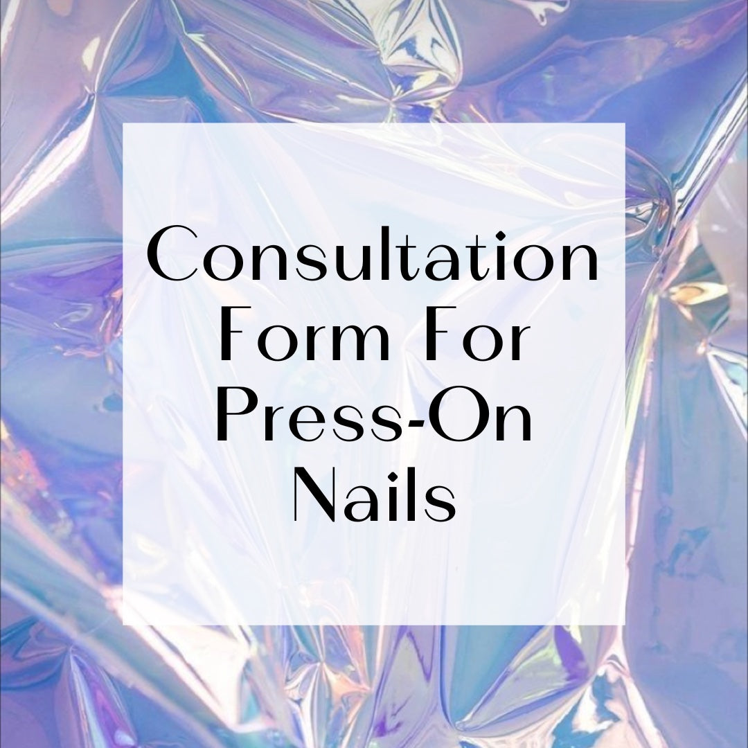 Consultation Form For Custom Press-On Nails